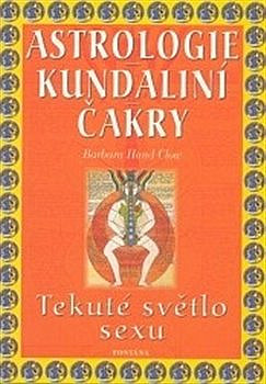 Astrologie Kundaliní Čakry: Tekuté světlo sexu - 324 stran