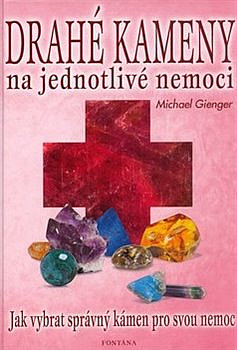 Drahé kameny na jednotlivé nemoci: Jak vybrat správný kámen pro svou nemoc - 274 stran